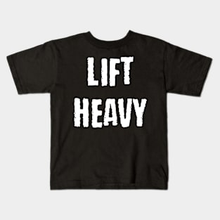 Lift heavy Kids T-Shirt